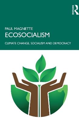 Ecosocialism: Climate Change, Socialism and Democracy - Paul Magnette - cover