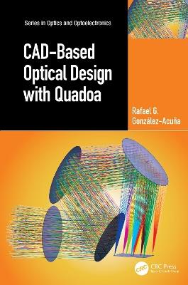 CAD-Based Optical Design with Quadoa - Rafael G. González-Acuña - cover