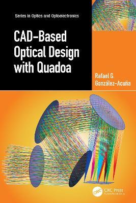 CAD-Based Optical Design with Quadoa - Rafael G. González-Acuña - cover
