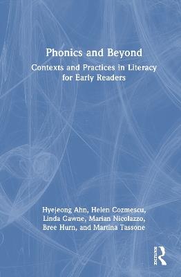 Phonics and Beyond: Contexts and Practices in Literacy for Early Readers - Hyejeong Ahn,Helen Cozmescu,Linda Gawne - cover