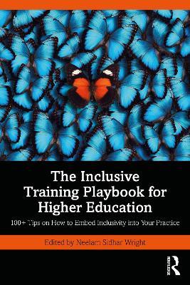 The Inclusive Training Playbook for Higher Education: 100+ Tips on How to Embed Inclusivity into Your Practice - cover
