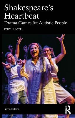 Shakespeare's Heartbeat: Drama Games for Autistic People - Kelly Hunter - cover
