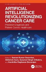 Artificial Intelligence Revolutionizing Cancer Care: Precision Diagnosis and Patient-Centric Healthcare