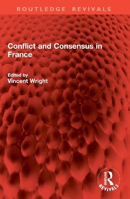 Conflict and Consensus in France - cover