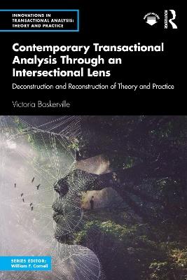 Contemporary Transactional Analysis Through an Intersectional Lens: Deconstruction and Reconstruction of Theory and Practice - Victoria Baskerville - cover