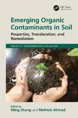 Emerging Organic Contaminants in Soil: Properties, Translocation, and Remediation - cover