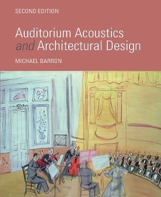 Auditorium Acoustics and Architectural Design - Michael Barron - cover