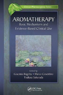 Aromatherapy: Basic Mechanisms and Evidence Based Clinical Use - cover
