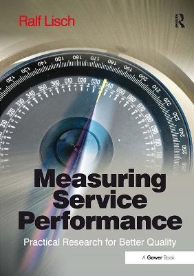 Measuring Service Performance: Practical Research for Better Quality - Ralf Lisch - cover