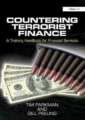 Countering Terrorist Finance: A Training Handbook for Financial Services - Tim Parkman,Gill Peeling - cover