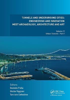 Tunnels and Underground Cities: Engineering and Innovation Meet Archaeology, Architecture and Art: Volume 11: Urban Tunnels - Part 1 - cover