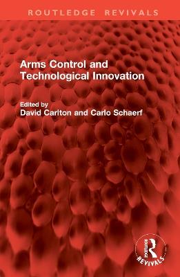 Arms Control and Technological Innovation - cover