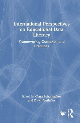 International Perspectives on Educational Data Literacy: Frameworks, Contexts, and Practices - cover