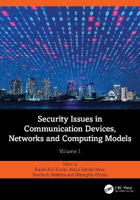 Security Issues in Communication Devices, Networks and Computing Models: Volume 1 - cover