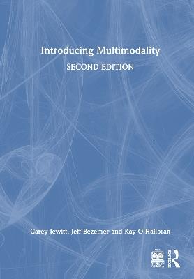 Introducing Multimodality - Carey Jewitt,Jeff Bezemer,Kay O'Halloran - cover