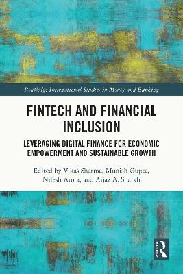 FinTech and Financial Inclusion: Leveraging Digital Finance for Economic Empowerment and Sustainable Growth - cover