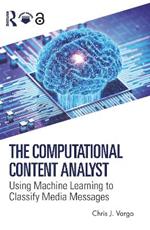 The Computational Content Analyst: Using Machine Learning to Classify Media Messages