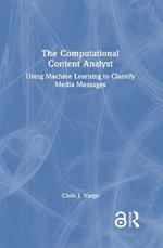 The Computational Content Analyst: Using Machine Learning to Classify Media Messages