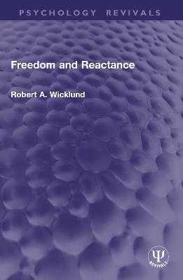Freedom and Reactance - Robert A. Wicklund - cover