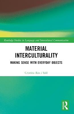 Material Interculturality: Making Sense with Everyday Objects - Cristina Ros i Solé - cover