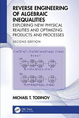 Reverse Engineering of Algebraic Inequalities: Exploring New Physical Realities and Optimizing Products and Processes - Michael T. Todinov - cover