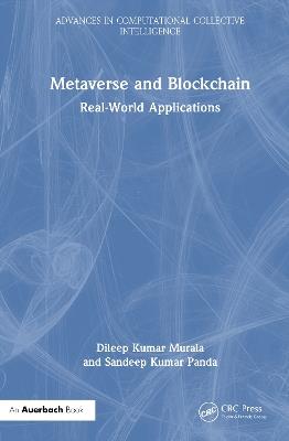 Metaverse and Blockchain: Real-World Applications - Dileep Kumar Murala,Sandeep Kumar Panda - cover