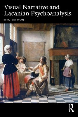 Visual Narrative and Lacanian Psychoanalysis - Efrat Biberman - cover