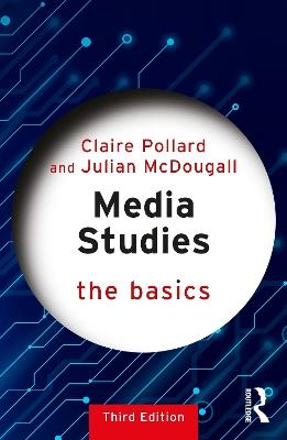 Media Studies: The Basics - Claire Pollard,Julian McDougall - cover