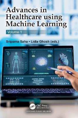Advances in Healthcare using Machine Learning: Volume 1 - cover