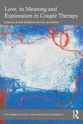 Love, its Meaning and Exploration in Couple Therapy - cover