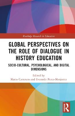 Global Perspectives on the Role of Dialogue in History Education: Socio-cultural, Psychological, and Digital Dimensions - cover