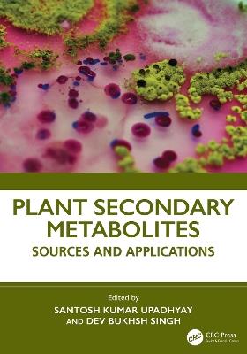 Plant Secondary Metabolites: Sources and Applications - cover