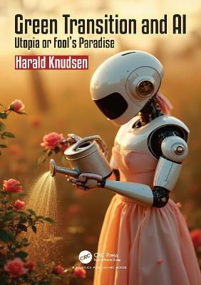 Green Transition and AI: Utopia or Fool’s Paradise - Harald Knudsen - cover