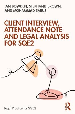 Client Interview, Attendance Note and Legal Analysis for SQE2 - Ian Bowden,Stephanie Brown,Mohammad Sabuj - cover