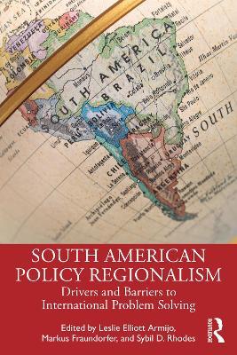 South American Policy Regionalism: Drivers and Barriers to International Problem Solving - cover