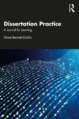 Dissertation Practice: A Journal for Learning - Diane Bennett Durkin - cover