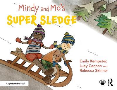 Mindy and Mo’s Super Sledge - Emily Kempster,Lucy Cannon,Rebecca Skinner - cover