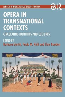 Opera in Transnational Contexts: Circulating Identities and Cultures - cover