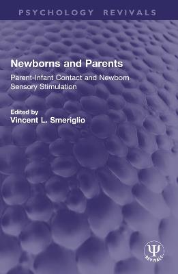 Newborns and Parents: Parent-Infant Contact and Newborn Sensory Stimulation - cover