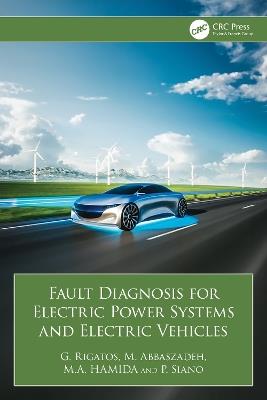 Fault Diagnosis for Electric Power Systems and Electric Vehicles - G. Rigatos,M. Abbaszadeh,M.A. Hamida - cover