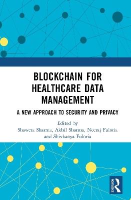 Blockchain For Healthcare Data Management: A New Approach to Security and Privacy - cover