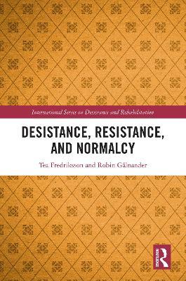 Desistance, Resistance, and Normalcy - Tea Fredriksson,Robin Gålnander - cover