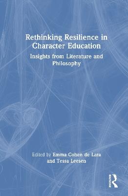 Rethinking Resilience in Character Education: Insights from Literature and Philosophy - cover