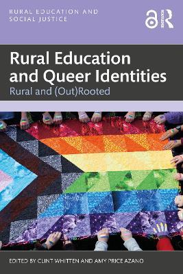 Rural Education and Queer Identities: Rural and (Out)Rooted - cover