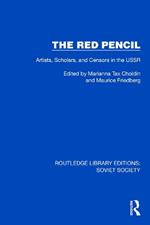 The Red Pencil: Artists, Scholars, and Censors in the USSR