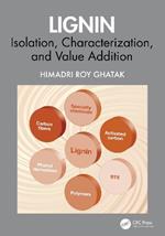Lignin: Isolation, Characterization, and Value Addition