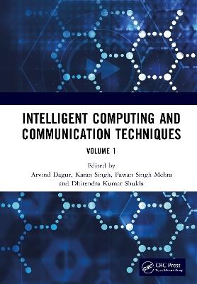 Intelligent Computing and Communication Techniques: Proceedings of the International Conference on Intelligent Computing and Communication Techniques (ICICCT 2024), New Delhi, India, 28-29 June, 2024 (Volume 1) - cover