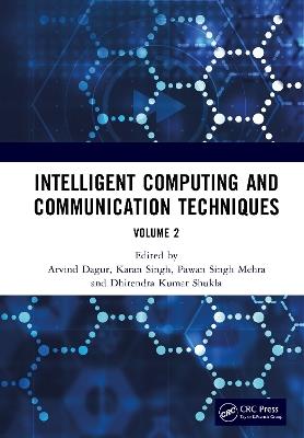 Intelligent Computing and Communication Techniques: Proceedings of the International Conference on Intelligent Computing and Communication Techniques (ICICCT 2024), New Delhi, India, 28-29 June, 2024 (Volume 2) - cover