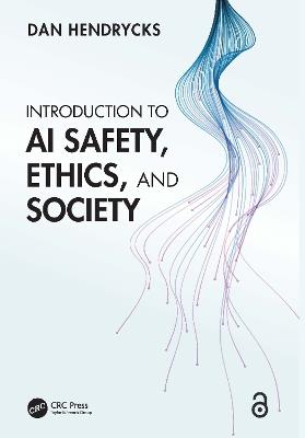Introduction to AI Safety, Ethics, and Society - Dan Hendrycks - cover