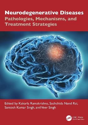 Neurodegenerative Diseases: Pathologies, Mechanisms, and Treatment Strategies - cover